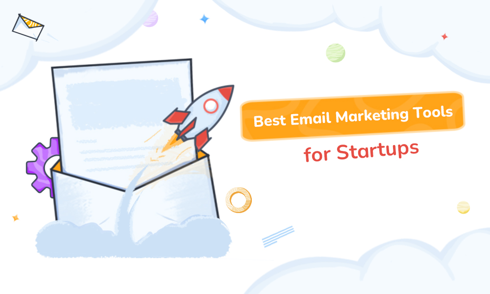 16 Best Email Marketing Tools for Startups 