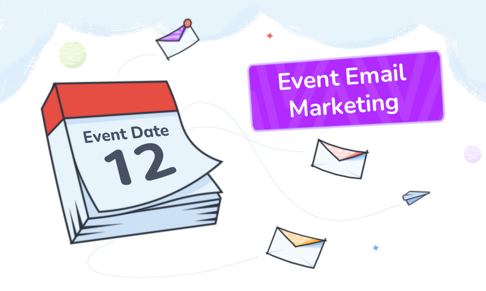 Event Email Marketing: Examples, Strategies and Tools 