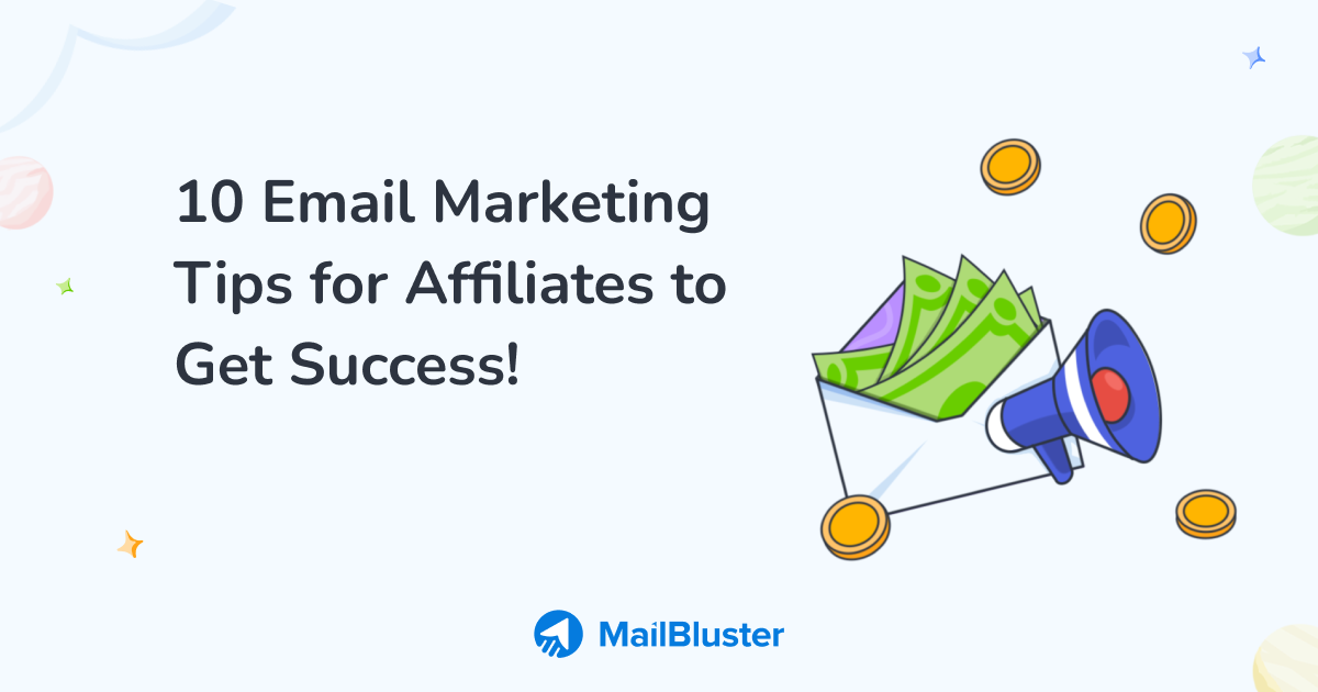 10 affiliate email marketing tips