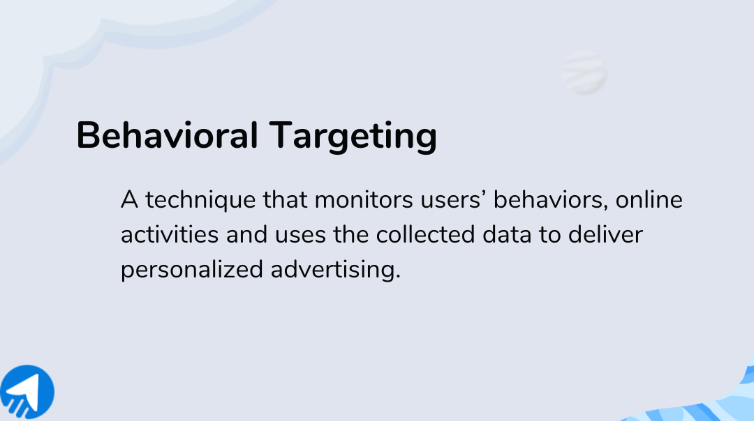 Behavioral Targeting Definition Definition of behavioral targeting.